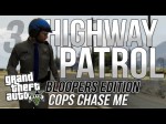 GTA V Highway Patrol #03 – Bloopers – Cops Chase Me